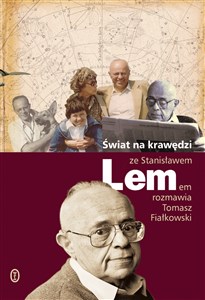 Świat na krawędzi Ze Stanisławem Lemem rozmawia Tomasz Fiałkowski in polish