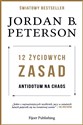 12 życiowych zasad Antidotum na chaos - Jordan B. Peterson - Polish Bookstore USA