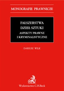 Fałszerstwa dzieł sztuki Aspekty prawne i kryminalistyczne Polish bookstore