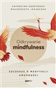Odkrywanie mindfulness Szczerze o medytacji uważności polish usa