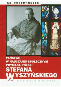 Państwo w nauczaniu społecznym Prymasa Polski Stefana Wyszyńskiego buy polish books in Usa