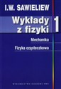 Wykłady z fizyki Tom 1 Mechanika Fizyka cząsteczkowa - I. W. Sawieliew