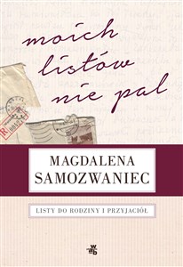 Moich listów nie pal! Listy do rodziny i przyjaciół - Polish Bookstore USA