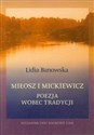Miłosz i Mickiewicz Poezja wobec tradycji  