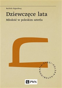 Dziewczęce lata Młodość w poleskim sztetlu Canada Bookstore