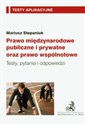 Prawo międzynarodowe publiczne i prywatne oraz prawo wspólnotowe Testy, pytania i odpowiedzi Polish bookstore