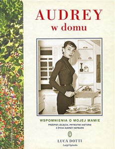 Audrey w domu Wspomnienia o mojej mamie Bookshop