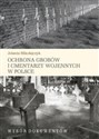 Ochrona grobów i cmentarzy wojennych w Polsce Wybór dokumentów Bookshop