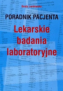 Poradnik pacjenta Lekarskie badania laboratoryjne Polish Books Canada