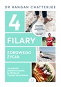 4 filary zdrowego życia Jak zmienić codzienne nawyki, by dłużej żyć i cieszyć się zdrowiem - RANGAN CHATTERJEE