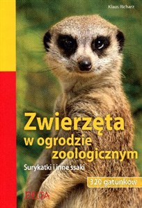 Zwierzęta w ogrodzie zoologicznym 320 gatunków Surykatki i inne ssaki buy polish books in Usa