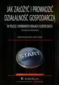 Jak założyć i prowadzić działalność gospodarczą w Polsce i wybranych krajach europejskich books in polish