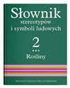 Słownik stereotypów i symboli ludowych Tom 2 Zeszyt 3 Rośliny kwiaty  - 