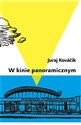 W kinie panoramicznym - Juraj Kovacik