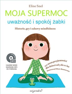 Moja supermoc uważność i spokój żabki Historie, gry i zabawy mindfulness Polish Books Canada