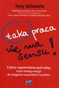 Taka praca nie ma sensu Cztery zapomniane potrzeby, które dodają energii do osiągania wspaniałych wyników 