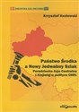 Państwo Środka a Nowy Jedwabny Szlak Poradziecka Azja Centralna i Xinjiang w polityce CHRL pl online bookstore