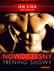 Nowoczesny trening siłowy Jak zbudować szczupłą i muskularną sylwetkę - Polish Bookstore USA