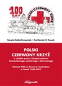 Polski Czerwony Krzyż w służbie prawa i bezpieczeństwa humanitarnego sanitarnego i zdrowotnego Historia PCK na Pomorzu Zachodnim w latach 1945-2019  