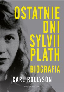 Ostatnie dni Sylwii Plath Biografia Bookshop