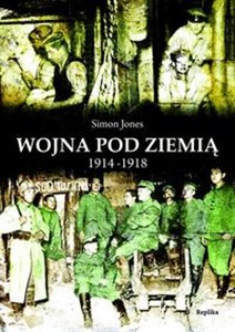 Wojna pod ziemią 1914-1918  