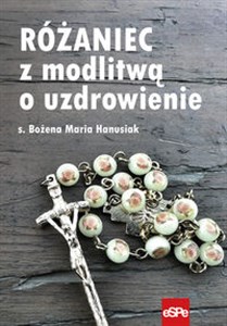 Różaniec z modlitwą o uzdrowienie  