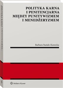 Polityka karna i penitencjarna między punitywizmem i menedżeryzmem pl online bookstore