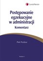 Postępowanie egzekucyjne w administracji Komentarz in polish