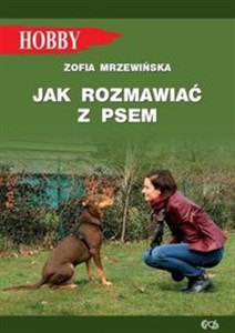 Jak rozmawiać z psem Tajniki szkolenia  