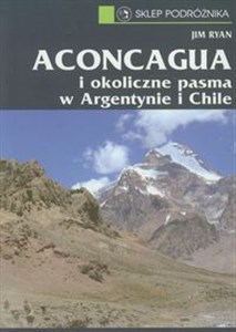 Aconcagua i okoliczne pasma w Argentynie i Chile 