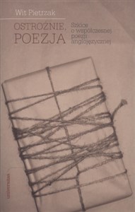 Ostrożnie, poezja Szkice o współczesnej poezji anglojęzycznej pl online bookstore