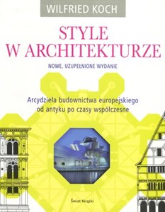Style w architekturze Arcydzieła budownictwa europejskiego od antyku po czasy współczesne Polish Books Canada