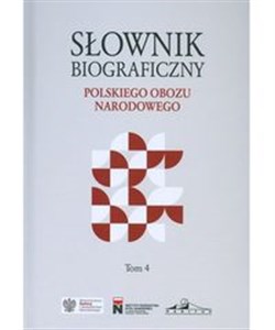Słownik biograficzny polskiego obozu narodowego Tom 4 Polish Books Canada