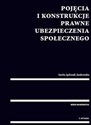 Pojęcia i konstrukcje prawne ubezpieczenia społecznego  