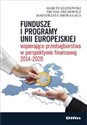 Fundusze i programy Unii Europejskiej wspierające przedsiębiorstwa w perspektywie finansowej 2014-2020 online polish bookstore