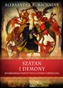 Szatan i demony Wyobrażenia starożytnych żydów i chrześcijan - Aleksander R. Michalak