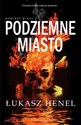 Podziemne miasto - Łukasz Henel