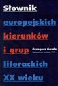 Słownik europejskich kierunków i grup literackich XX wieku online polish bookstore