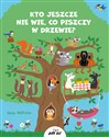 Kto jeszcze nie wie co piszczy w drzewie?  