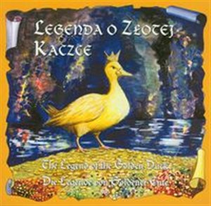 Legenda o Złotej Kaczce The legend of the Golden Duck Die legende von goldener ente  online polish bookstore