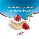 Kremówka papieska o smaku przyjaźni - Polish Bookstore USA