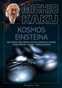 Kosmos Einsteina Jak wizja wielkiego fizyka zmieniła nasze rozumienie czasu i przestrzeni  