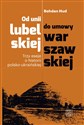 Od unii lubelskiej do umowy warszawskiej Trzy eseje o historii polsko-ukraińskiej - Bohdan Hud