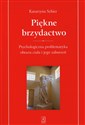 Piękne brzydactwo Psychologiczna problematyka obrazu ciała i jego zaburzeń Polish bookstore