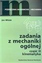 Zadania z mechaniki ogólnej cz.II Kinematyka  