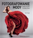 Fotografowanie mody Praktyczny podręcznik - Eliot Siegel