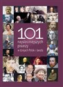101 najsłynniejszych pisarzy w dziejach Polski i świata bookstore