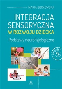 Integracja sensoryczna w rozwoju dziecka Podstawy neurofizjologiczne polish books in canada