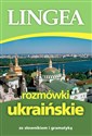 Rozmówki ukraińskie ze słownikiem i gramatyką - Opracowanie Zbiorowe