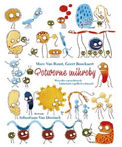 Potworne mikroby Wszystko o przydatnych bakteriach i podłych wirusach pl online bookstore